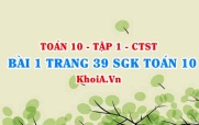 Bài 1 trang 39 SGK Toán 10 tập 1 Chân trời sáng tạo
